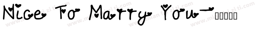 Nice To Marry You字体转换